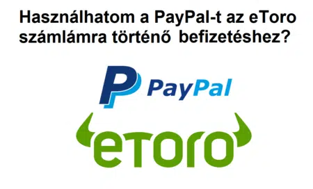 Használhatom a PayPal-t az eToro számlámra történő  befizetéshez?