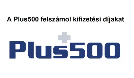 A Plus500 felszámol kifizetési díjakat?